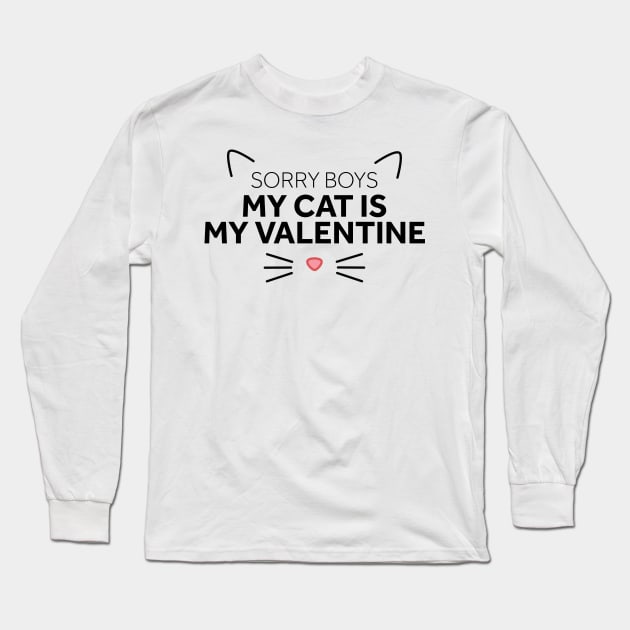 Sorry Boys My Cat is My Valentine Long Sleeve T-Shirt by murialbezanson